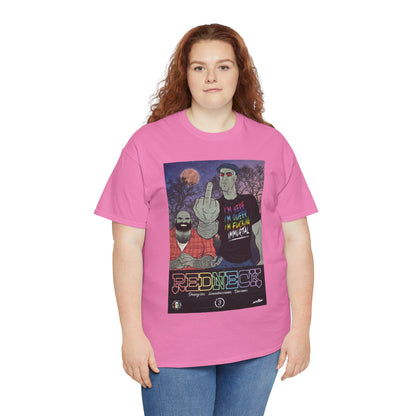 Redneck T-Shirt - I'm Here, I'm Queer, I'm Fucking Immortal