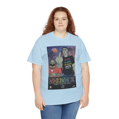 Redneck T-Shirt - I'm Here, I'm Queer, I'm Fucking Immortal